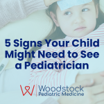 Signs You Need to Bring Your Child In