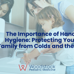 The Importance of Hand Hygiene Protecting Your Family from Colds and the Flu