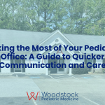 Making the Most of Your Pediatric Office A Guide to Quicker Communication and Care